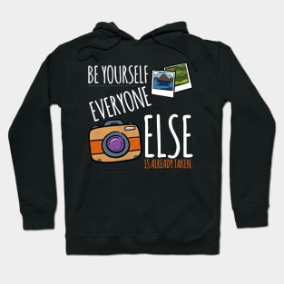 Be Yourself- Everyone Else Is Taken Hoodie